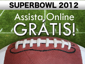 Assistir o Superbolw 2012 online grátis